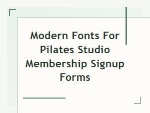 Modern Fonts for Pilates Membership Forms