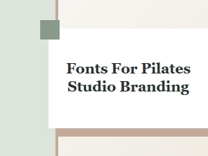 Fonts for a Professional Pilates Brand