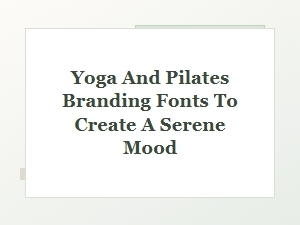 Serene Fonts for Yoga and Pilates Branding
